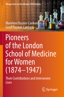 Pioneers of the London School of Medicine for Women (1874-1947)