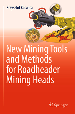 New Mining Tools and Methods for Roadheader Mining Heads