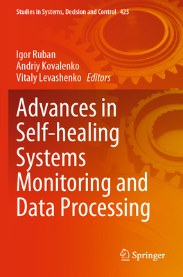 Advances in Self-healing Systems Monitoring and Data Processing