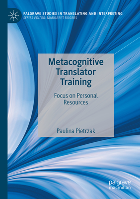 Metacognitive Translator Training