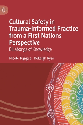 Cultural Safety in Trauma-Informed Practice from a First Nations Perspective