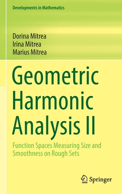 Geometric Harmonic Analysis II