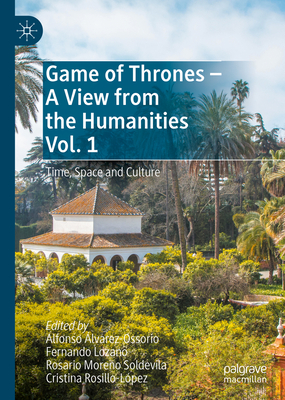 Game of Thrones - A View from the Humanities Vol. 1