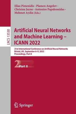 Artificial Neural Networks and Machine Learning - ICANN 2022