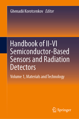 Handbook of II-VI Semiconductor-Based Sensors and Radiation Detectors