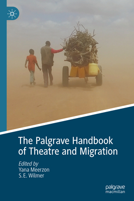 The Palgrave Handbook of Theatre and Migration