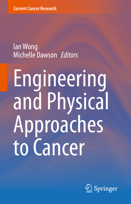 Engineering and Physical Approaches to Cancer