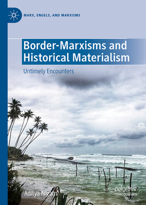 Border-Marxisms and Historical Materialism