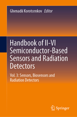 Handbook of II-VI Semiconductor-Based Sensors and Radiation Detectors