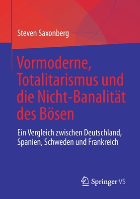 Vormoderne, Totalitarismus und die Nicht-Banalitat des Bosen