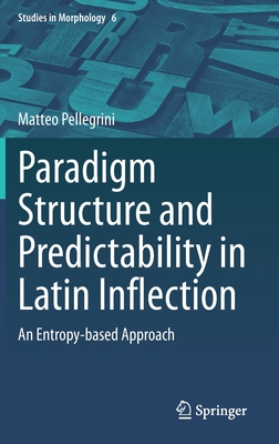 Paradigm Structure and Predictability in Latin Inflection