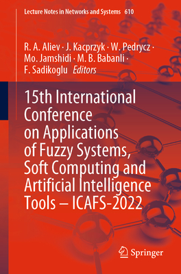 15th International Conference on Applications of Fuzzy Systems, Soft Computing and Artificial Intelligence Tools - ICAFS-2022