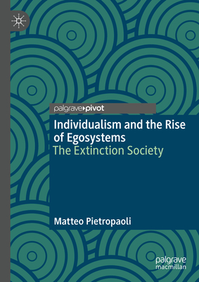 Individualism and the Rise of Egosystems