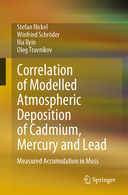 Correlation of Modelled Atmospheric Deposition of Cadmium, Mercury and Lead with the Measured Enrichment of these Elements in Moss