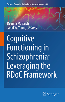 Cognitive Functioning in Schizophrenia:  Leveraging the RDoC Framework