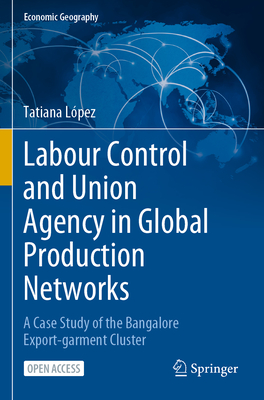 Labour Control and Union Agency in Global Production Networks