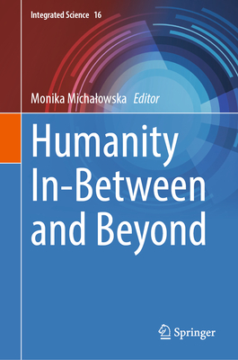 Humanity In-Between and Beyond