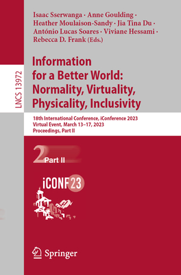 Information for a Better World: Normality, Virtuality, Physicality, Inclusivity