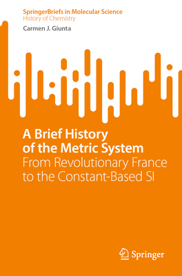 A Brief History of the Metric System