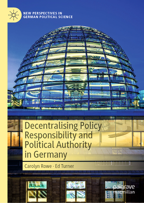 Decentralising Policy Responsibility and Political Authority in Germany