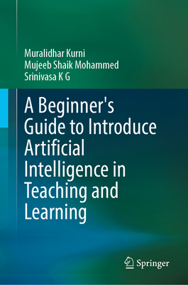 A Beginner's Guide to Introduce Artificial Intelligence in Teaching and Learning