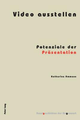 Video ausstellen; Potenziale der Prasentation