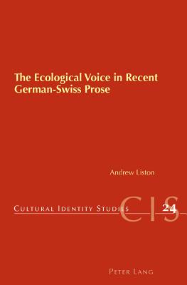 The Ecological Voice in Recent German-Swiss Prose