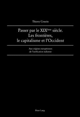 Passer par le XIX eme  siecle. Les frontieres, le capitalisme et l'Occident