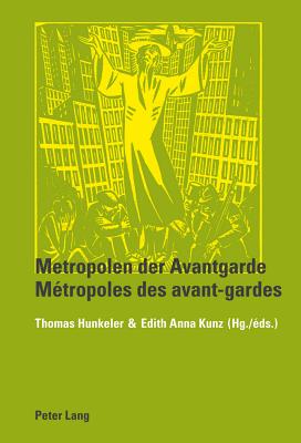 Metropolen Der Avantgarde =