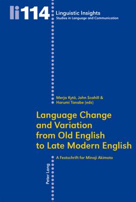 Language Change and Variation from Old English to Late Modern English