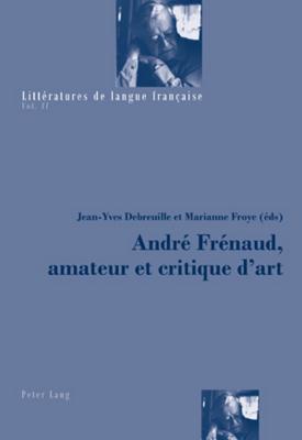 Andre Frenaud, Amateur Et Critique d'Art