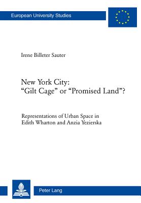 New York City: "Gilt Cage" or "Promised Land"?