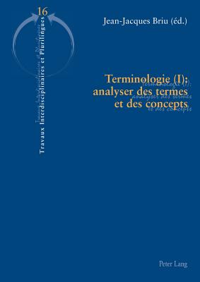 Terminologie (I): Analyser Des Termes Et Des Concepts