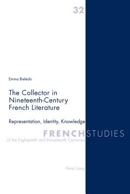 The Collector in Nineteenth-Century French Literature