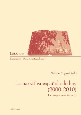 La Narrativa Espaanola De Hoy (2000-2010)