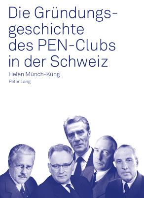 Die Gruendungsgeschichte Des Pen-Clubs in Der Schweiz