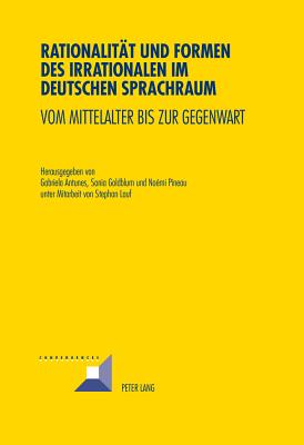 Rationalitaet und Formen des Irrationalen im deutschen Sprachraum