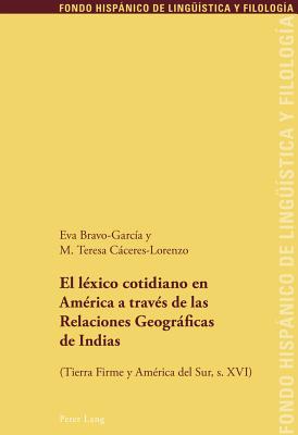 El Lexico Cotidiano En America a Traves de Las Relaciones Geograficas de Indias