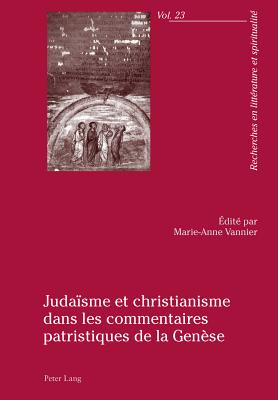 Judaeisme Et Christianisme Dans Les Commentaires Patristiques De La Genaese