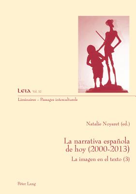 La Narrativa Espanola De Hoy (2000-2010)