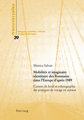 Mobilites et imaginaire identitaire des Roumains dans l'Europe d'apres 1989