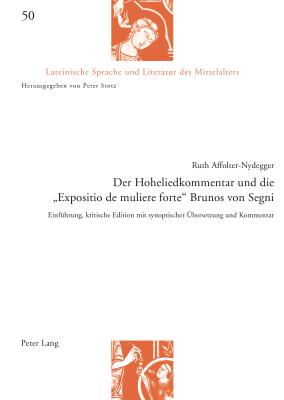 Der Hoheliedkommentar Und Die "Expositio De Muliere Forte" Brunos Von Segni