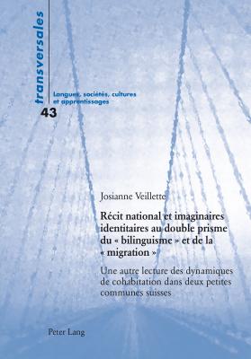 Recit National Et Imaginaires Identitaires Au Double Prisme Du " Bilinguisme " Et de la " Migration "