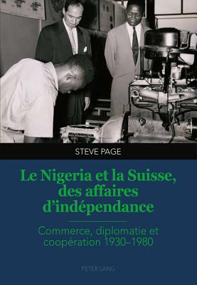 Le Nigeria Et La Suisse, Des Affaires d'Independance