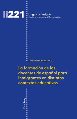 La Formacion de Los Docentes de Espanol Para Inmigrantes En Distintos Contextos Educativos