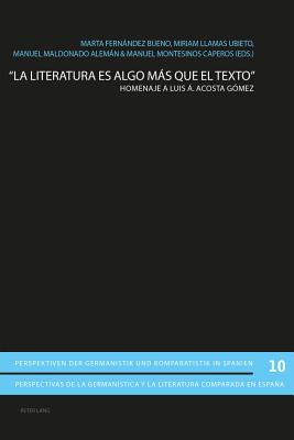 La literatura es algo mas que el texto; Homenaje a Luis A. Acosta Gomez