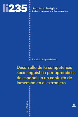 Desarrollo de la Competencia Sociolingueistica Por Aprendices de Espanol En Un Contexto de Inmersion En El Extranjero