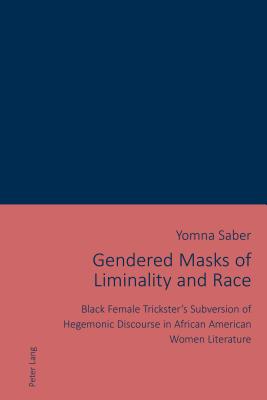 Gendered Masks of Liminality and Race