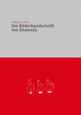 Herbert Luethy - Die Bilderhandschrift Von Ennenda