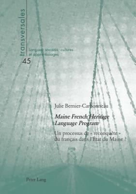 Maine French Heritage Language Program; Un processus de reconquete du francais dans l'Etat du Maine ?